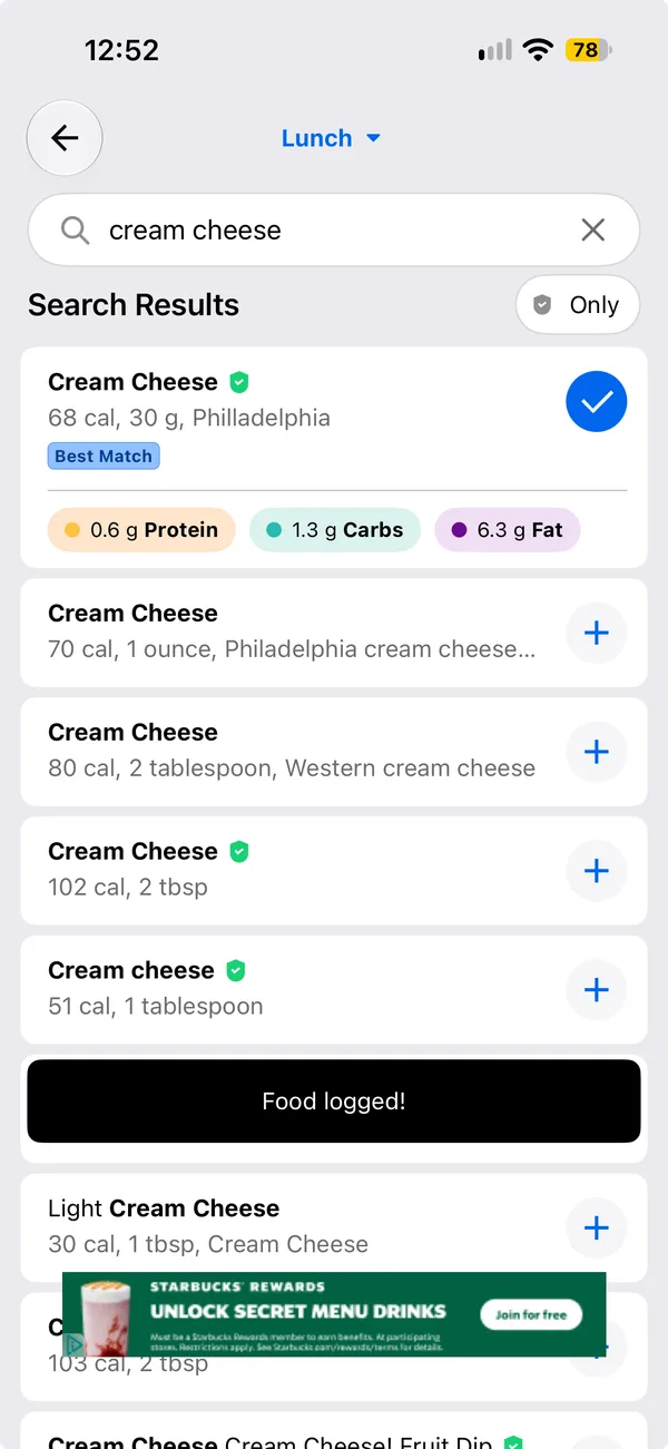 Search results for cream cheese. Cream Cheese from Philadelphia, 68 calories for 30 grams, is the Best Match, with a check mark. Below it are entries at 70 calories for 1 ounce, 80 for 2 tablespoons, 102 for 2 tablespoons with a check mark, and 51 for 1 tablespoon with a check mark. A banner ad for Starbucks Rewards sits near the bottom.